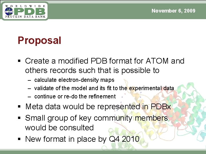 November 6, 2009 Proposal § Create a modified PDB format for ATOM and others