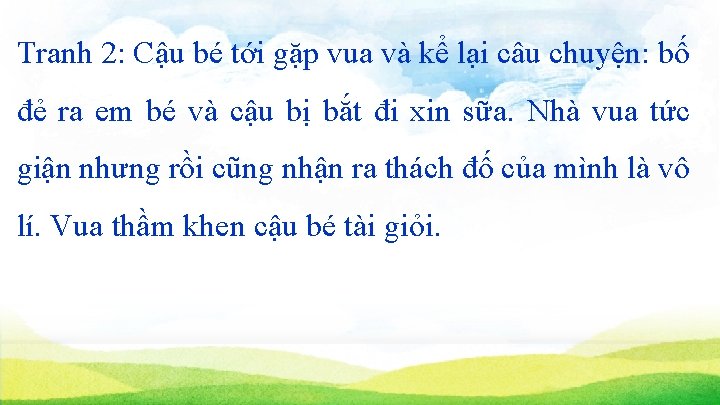 Tranh 2: Cậu bé tới gặp vua và kể lại câu chuyện: bố đẻ