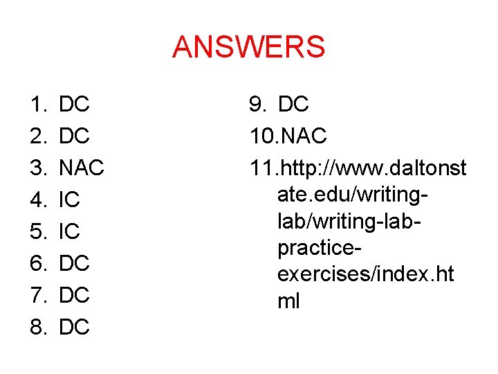 ANSWERS 1. 2. 3. 4. 5. 6. 7. 8. DC DC NAC IC IC