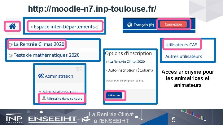 http: //moodle-n 7. inp-toulouse. fr/ Accès anonyme pour les animatrices et animateurs La Rentrée