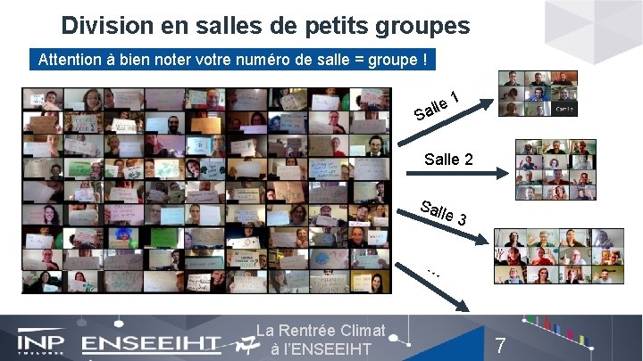 Division en salles de petits groupes Attention à bien noter votre numéro de salle