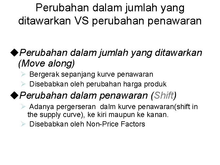 Perubahan dalam jumlah yang ditawarkan VS perubahan penawaran u. Perubahan dalam jumlah yang ditawarkan