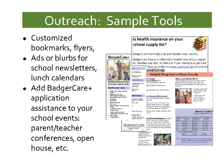 Outreach: Sample Tools ● ● ● Customized bookmarks, flyers, Ads or blurbs for school