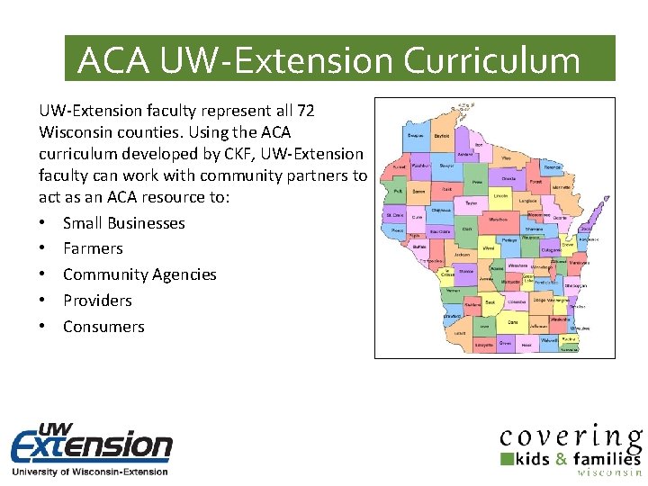 ACA UW-Extension Curriculum UW-Extension faculty represent all 72 Wisconsin counties. Using the ACA curriculum