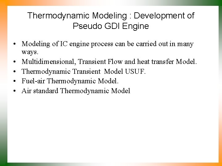 Thermodynamic Modeling : Development of Pseudo GDI Engine • Modeling of IC engine process