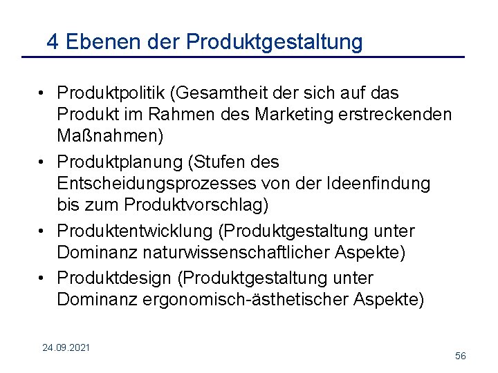 4 Ebenen der Produktgestaltung • Produktpolitik (Gesamtheit der sich auf das Produkt im Rahmen