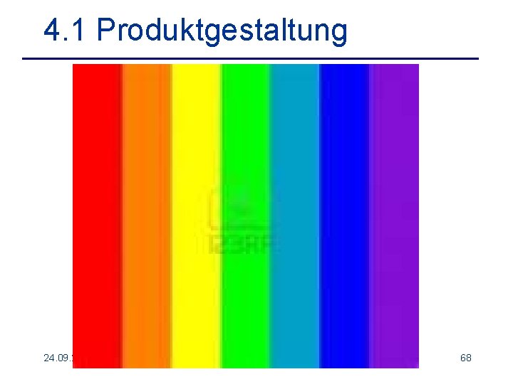 4. 1 Produktgestaltung 24. 09. 2021 68 