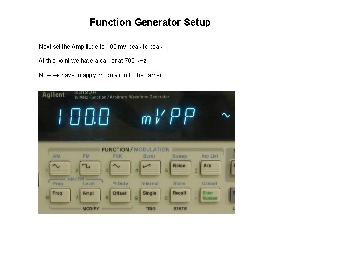 Function Generator Setup Next set the Amplitude to 100 m. V peak to peak…