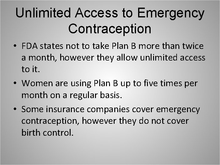 Unlimited Access to Emergency Contraception • FDA states not to take Plan B more