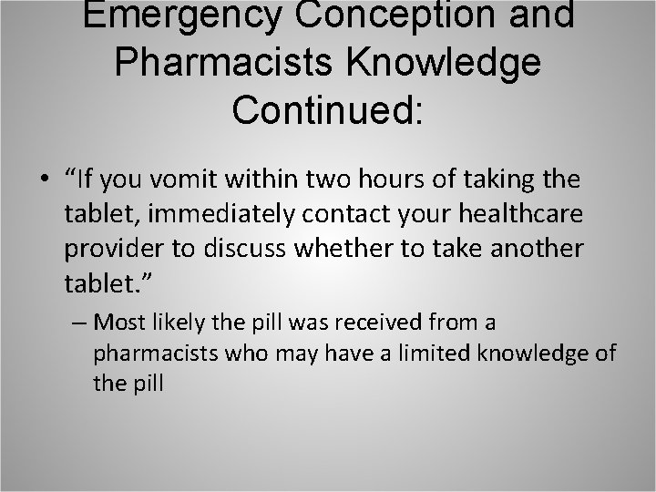 Emergency Conception and Pharmacists Knowledge Continued: • “If you vomit within two hours of