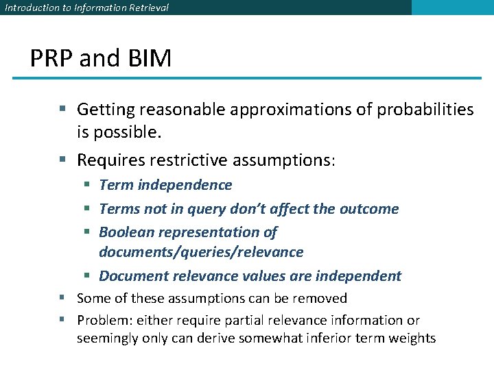 Introduction to Information Retrieval PRP and BIM § Getting reasonable approximations of probabilities is