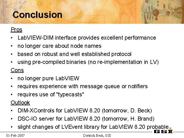 Conclusion Pros • Lab. VIEW-DIM interface provides excellent performance • no longer care about