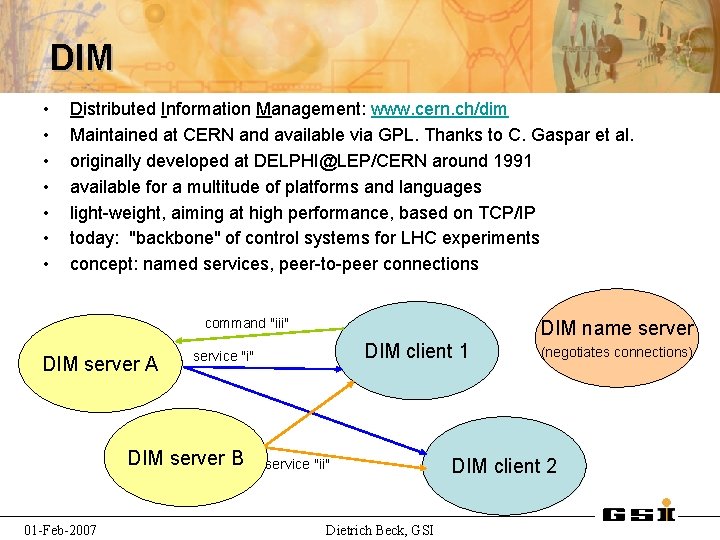 DIM • • Distributed Information Management: www. cern. ch/dim Maintained at CERN and available