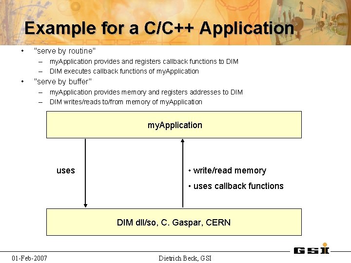 Example for a C/C++ Application • "serve by routine" – my. Application provides and