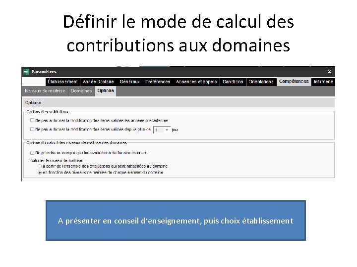 Définir le mode de calcul des contributions aux domaines A présenter en conseil d’enseignement,