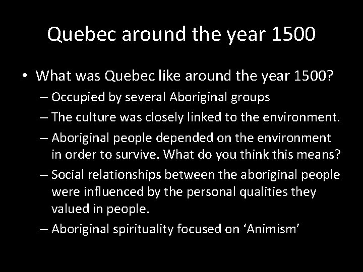 Quebec around the year 1500 • What was Quebec like around the year 1500?