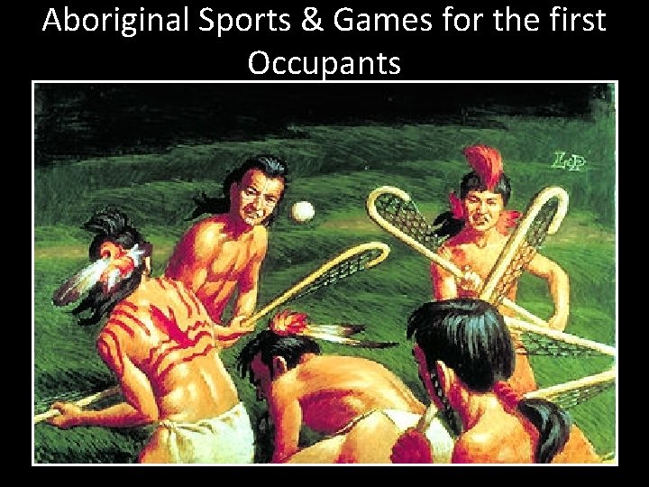 Aboriginal Sports & Games for the first Occupants 