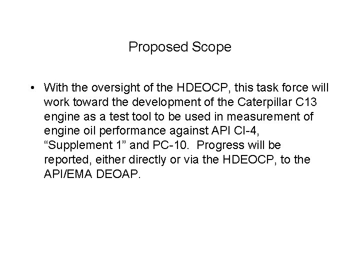 Proposed Scope • With the oversight of the HDEOCP, this task force will work
