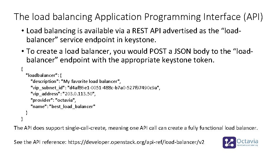 The load balancing Application Programming Interface (API) • Load balancing is available via a