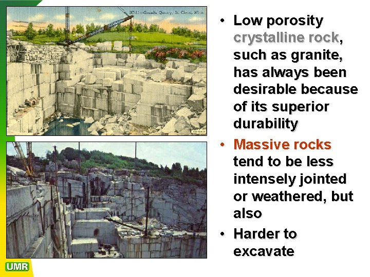  • Low porosity crystalline rock, such as granite, has always been desirable because