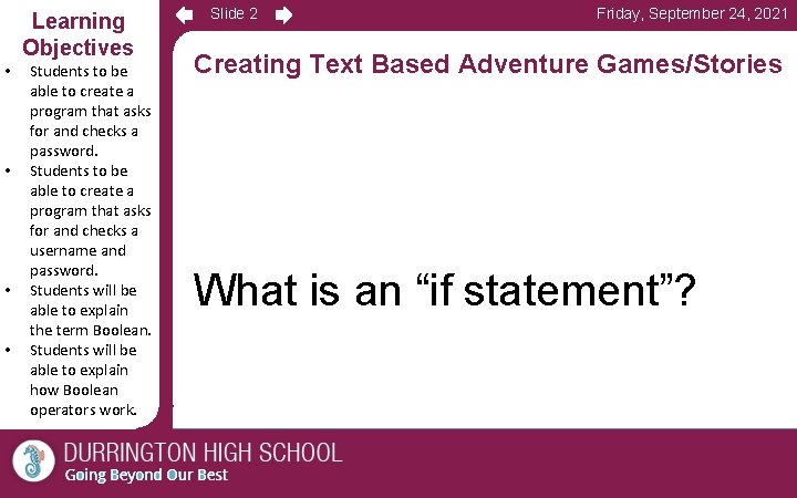 Learning Objectives • • Students to be able to create a program that asks
