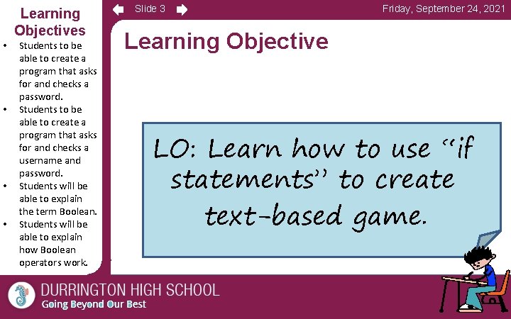 Learning Objectives • • Students to be able to create a program that asks