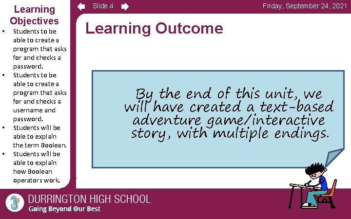 Learning Objectives • • Students to be able to create a program that asks