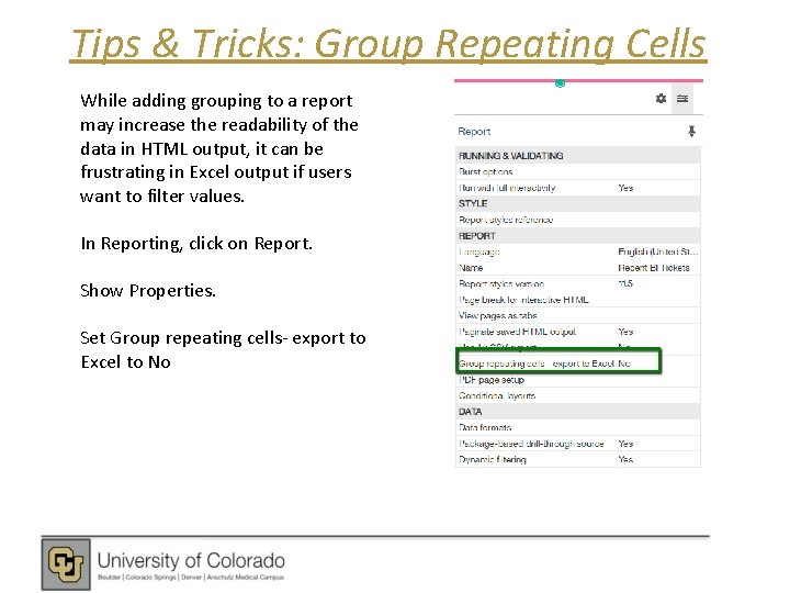 Tips & Tricks: Group Repeating Cells While adding grouping to a report may increase