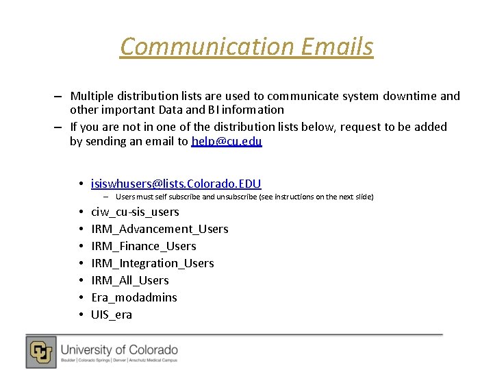 Communication Emails – Multiple distribution lists are used to communicate system downtime and other