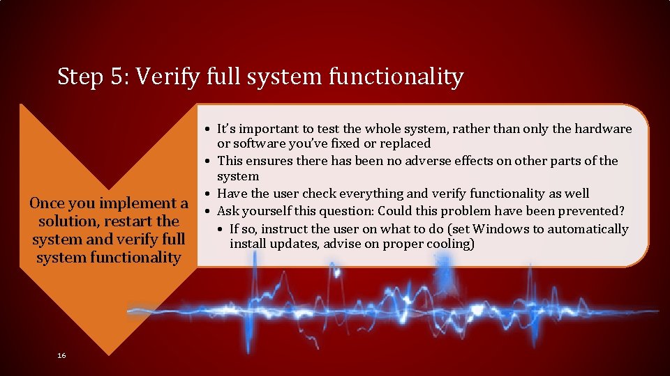 Step 5: Verify full system functionality Once you implement a solution, restart the system