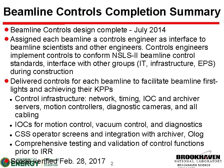 Beamline Controls Completion Summary Beamline Controls design complete - July 2014 Assigned each beamline