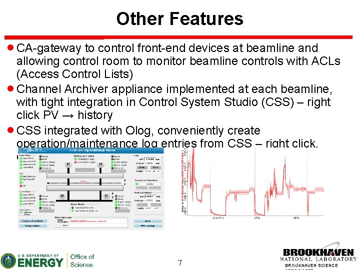 Other Features CA-gateway to control front-end devices at beamline and allowing control room to