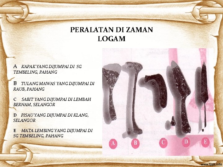 PERALATAN DI ZAMAN LOGAM A KAPAK YANG DIJUMPAI DI SG TEMBELING, PAHANG B TULANG