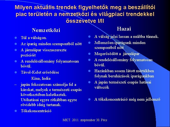 Milyen aktuális trendek figyelhetők meg a beszállítói piac területén a nemzetközi és világpiaci trendekkel