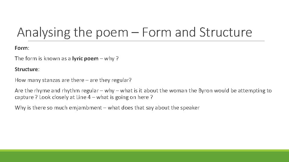 Analysing the poem – Form and Structure Form: The form is known as a