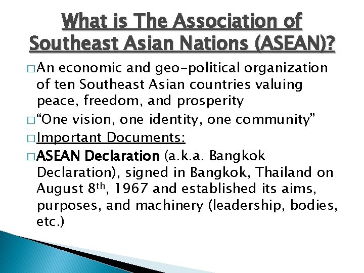 What is The Association of Southeast Asian Nations (ASEAN)? � An economic and geo-political