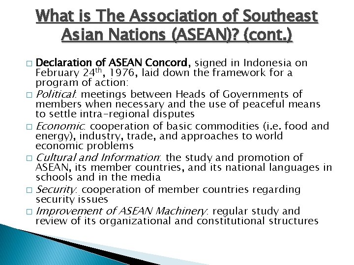 What is The Association of Southeast Asian Nations (ASEAN)? (cont. ) Declaration of ASEAN