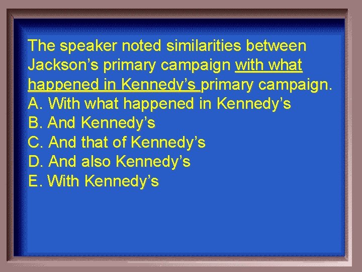 The speaker noted similarities between Jackson’s primary campaign with what happened in Kennedy’s primary