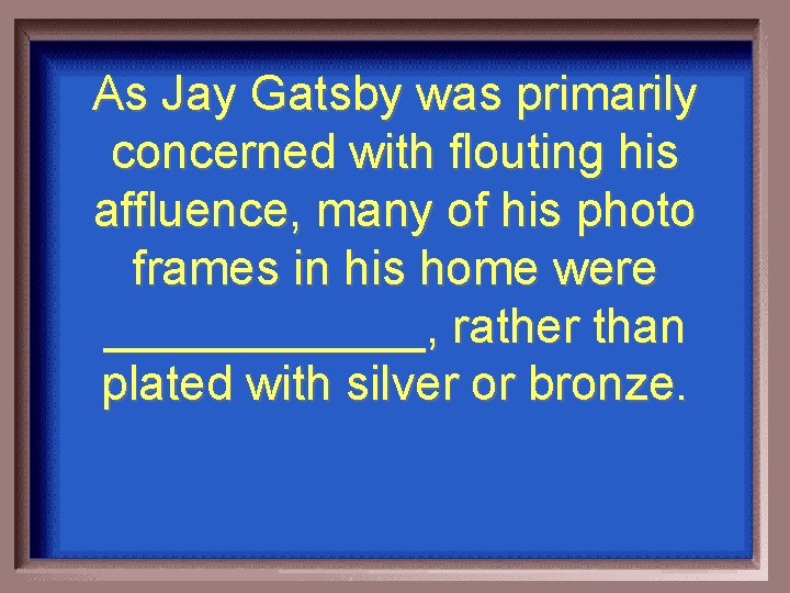 As Jay Gatsby was primarily concerned with flouting his affluence, many of his photo