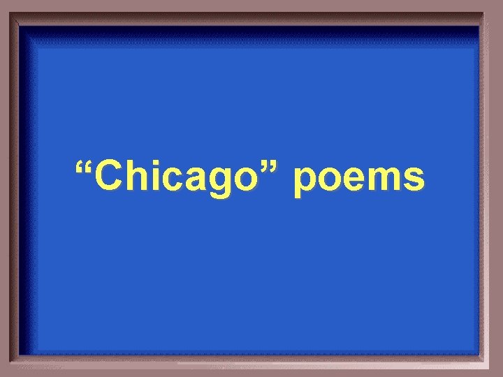 “Chicago” poems 