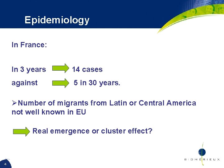 Epidemiology In France: In 3 years 14 cases against 5 in 30 years. ØNumber