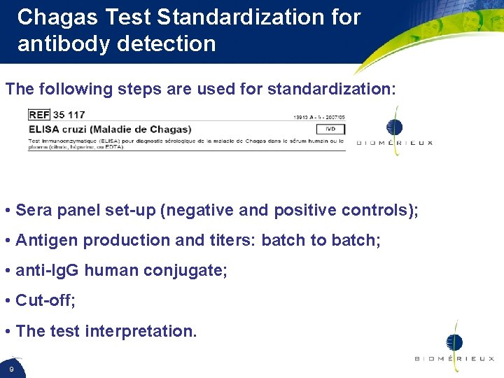 Chagas Test Standardization for antibody detection The following steps are used for standardization: •