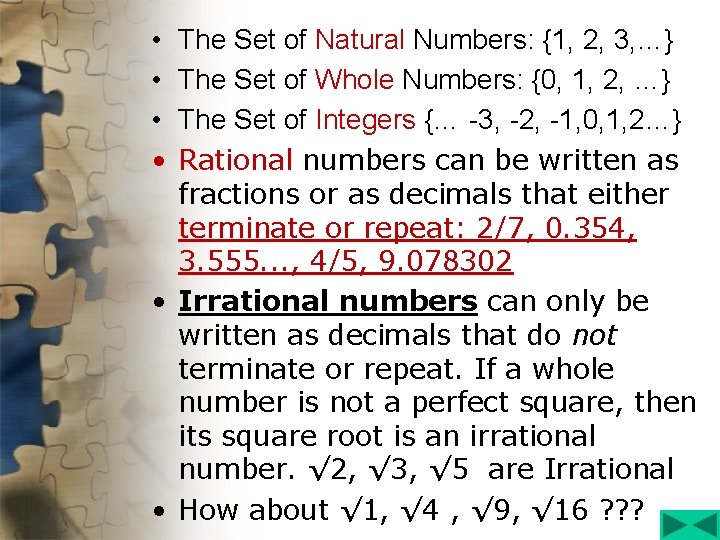  • • The Set of Natural Numbers: {1, 2, 3, …} The Set