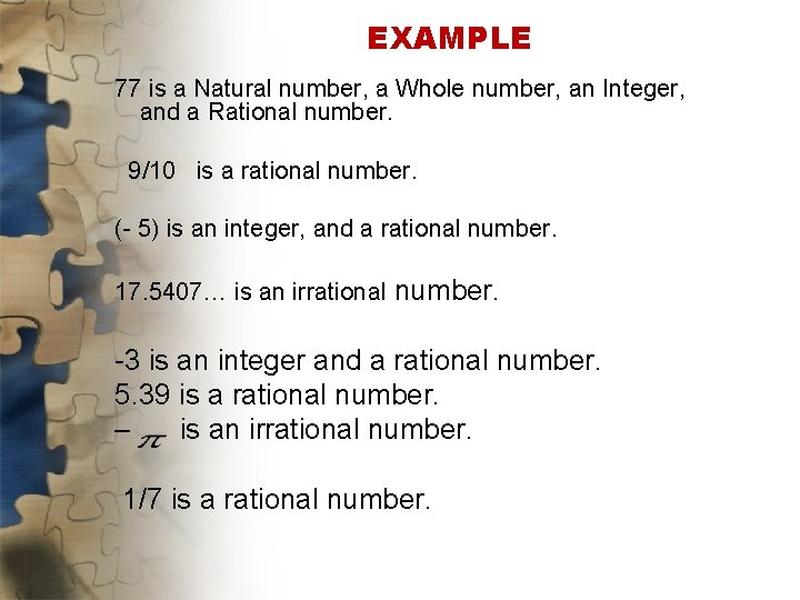 EXAMPLE 77 is a Natural number, a Whole number, an Integer, and a Rational