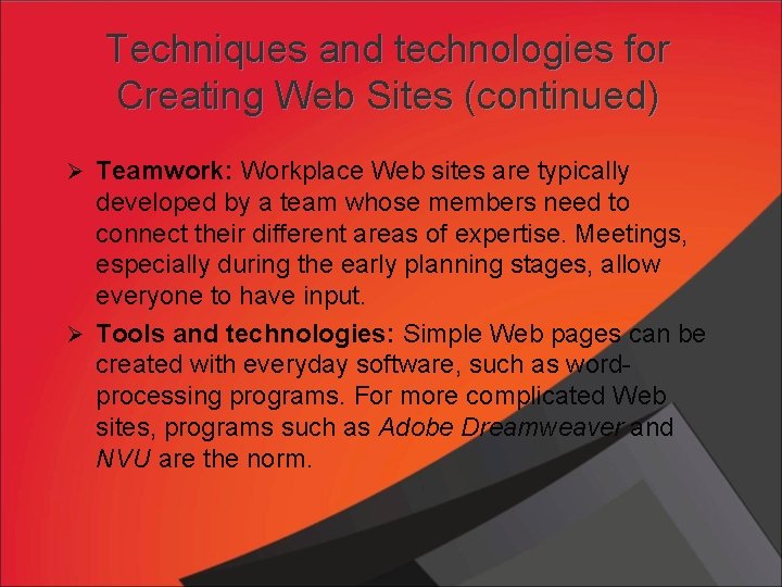 Techniques and technologies for Creating Web Sites (continued) Ø Teamwork: Workplace Web sites are Techniques and technologies for Creating Web Sites (continued) Ø Teamwork: Workplace Web sites are