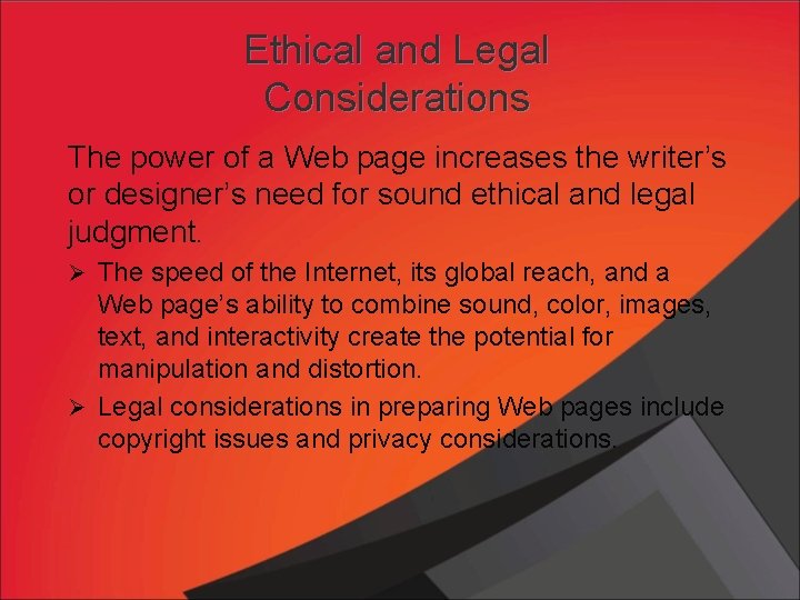 Ethical and Legal Considerations The power of a Web page increases the writer’s or Ethical and Legal Considerations The power of a Web page increases the writer’s or