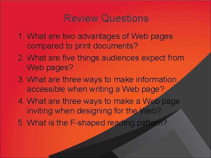 Review Questions 1. What are two advantages of Web pages compared to print documents? Review Questions 1. What are two advantages of Web pages compared to print documents?