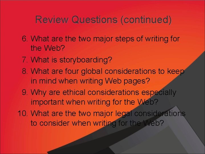Review Questions (continued) 6. What are the two major steps of writing for the Review Questions (continued) 6. What are the two major steps of writing for the