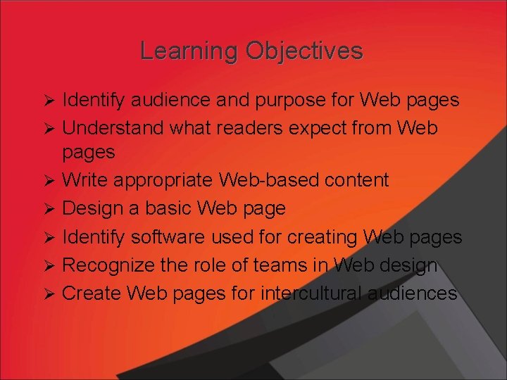 Learning Objectives Ø Identify audience and purpose for Web pages Ø Understand what readers Learning Objectives Ø Identify audience and purpose for Web pages Ø Understand what readers