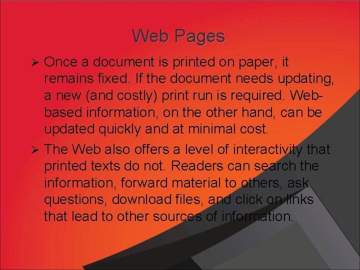 Web Pages Ø Once a document is printed on paper, it remains fixed. If Web Pages Ø Once a document is printed on paper, it remains fixed. If